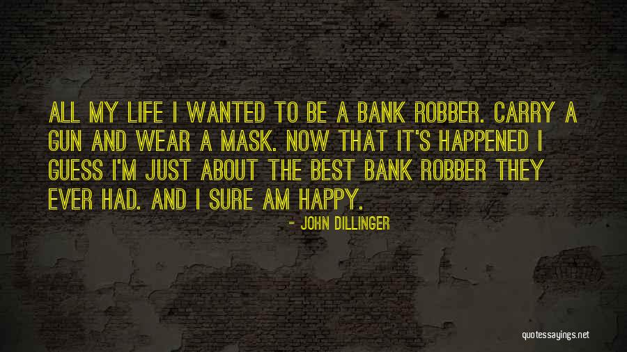 I Wear A Mask Quotes By John Dillinger