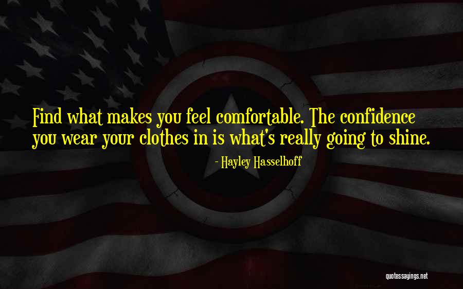I Wear Confidence Quotes By Hayley Hasselhoff I Wear Confidence Quotes By Hayley Hasselhoff