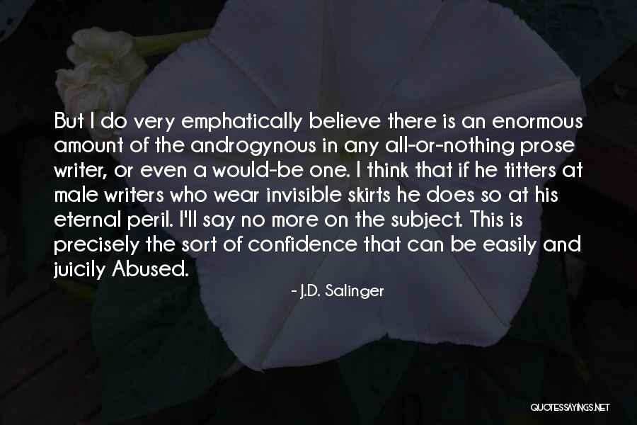 I Wear Confidence Quotes By J.D. Salinger I Wear Confidence Quotes By J.D. Salinger