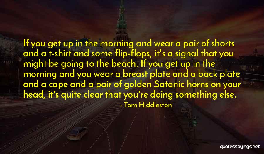 I Wear His Shirt Quotes By Tom Hiddleston I Wear His Shirt Quotes By Tom Hiddleston