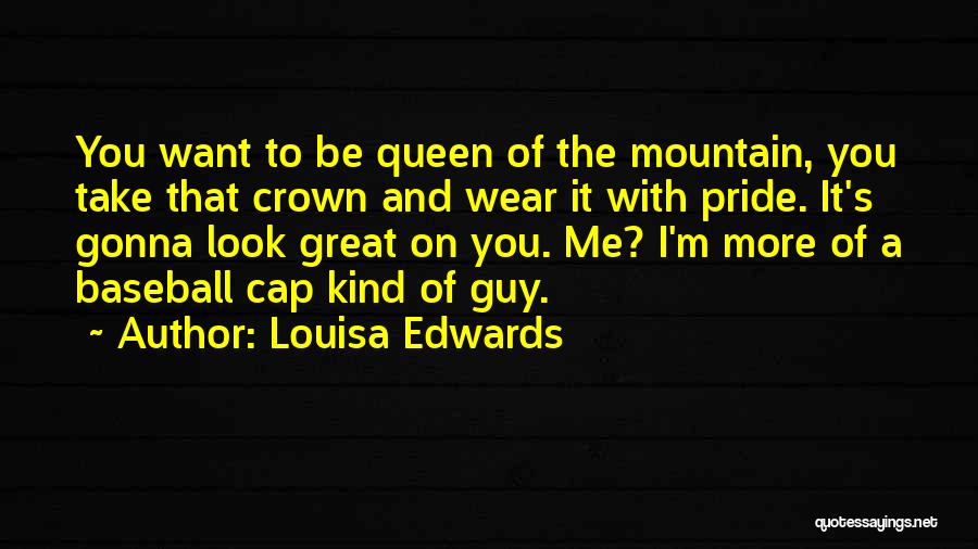 I Wear My Crown Quotes By Louisa Edwards