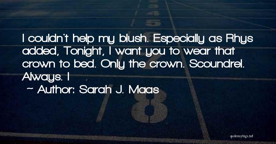 I Wear My Crown Quotes By Sarah J. Maas