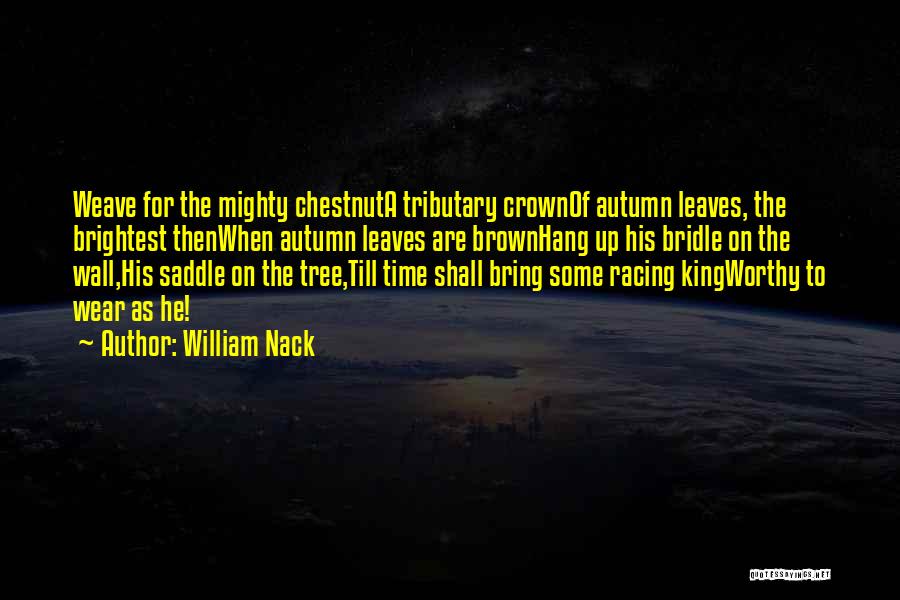 I Wear My Crown Quotes By William Nack