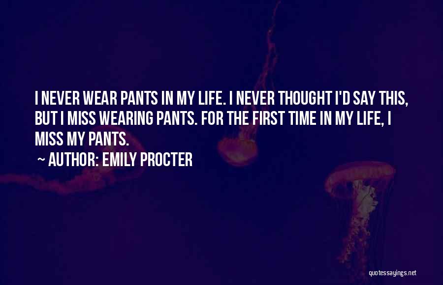 I Wear The Pants Quotes By Emily Procter
