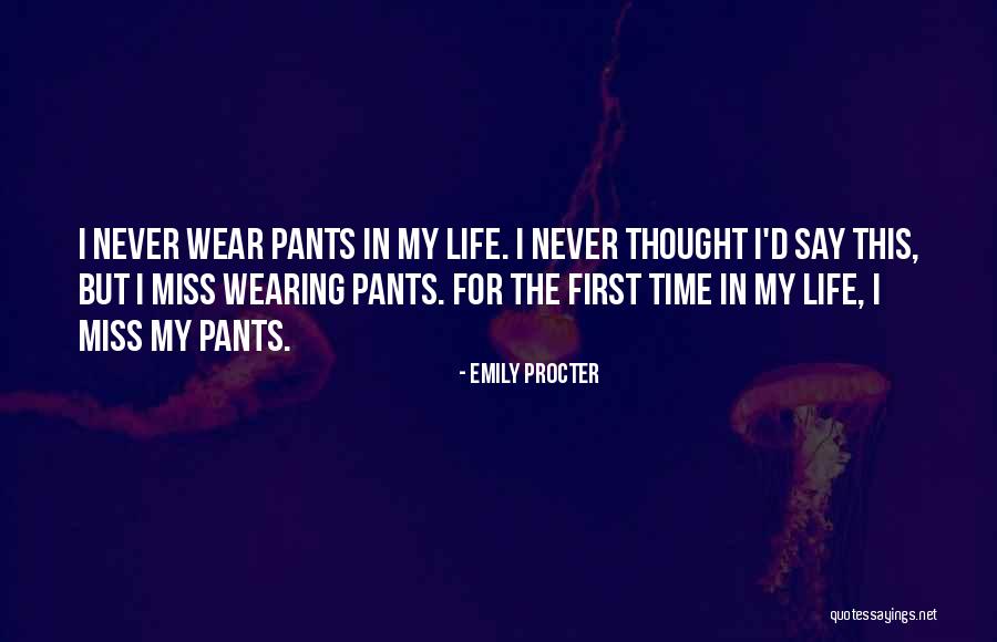 I Wear The Pants Quotes By Emily Procter