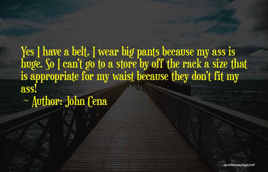 I Wear The Pants Quotes By John Cena