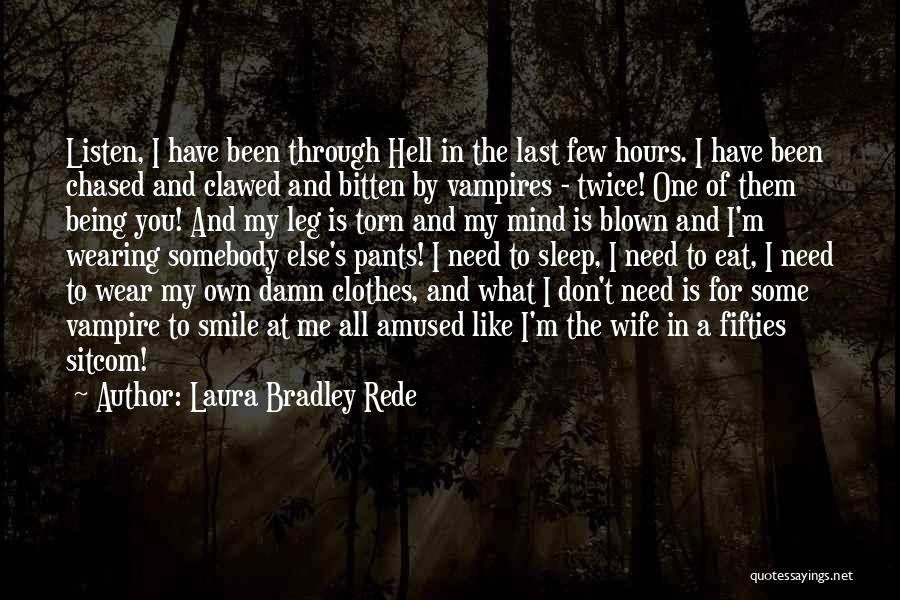 I Wear The Pants Quotes By Laura Bradley Rede