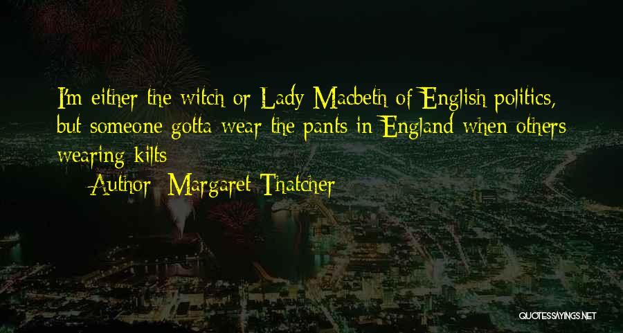I Wear The Pants Quotes By Margaret Thatcher