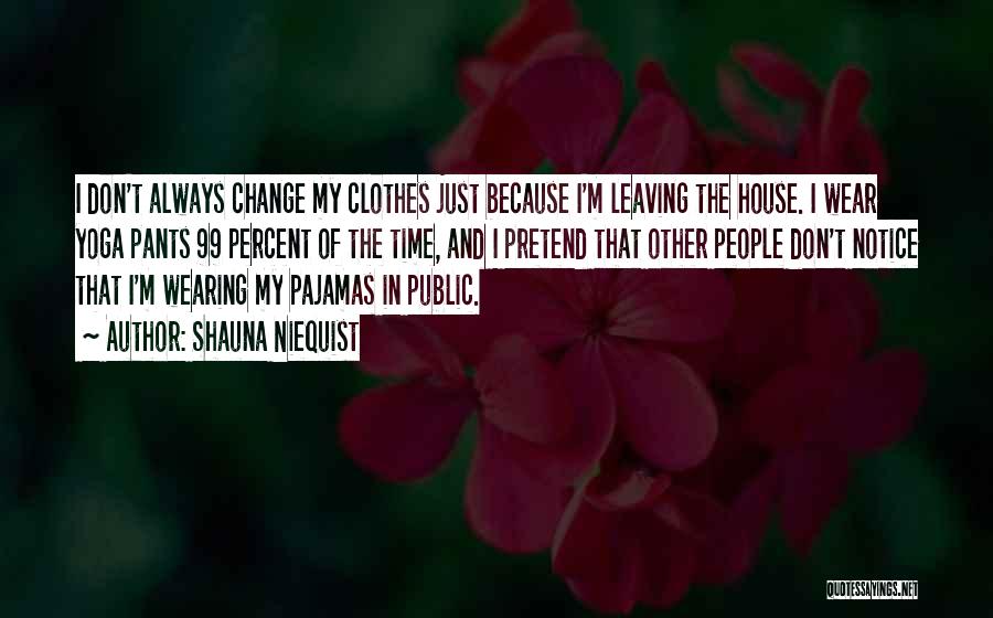 I Wear The Pants Quotes By Shauna Niequist