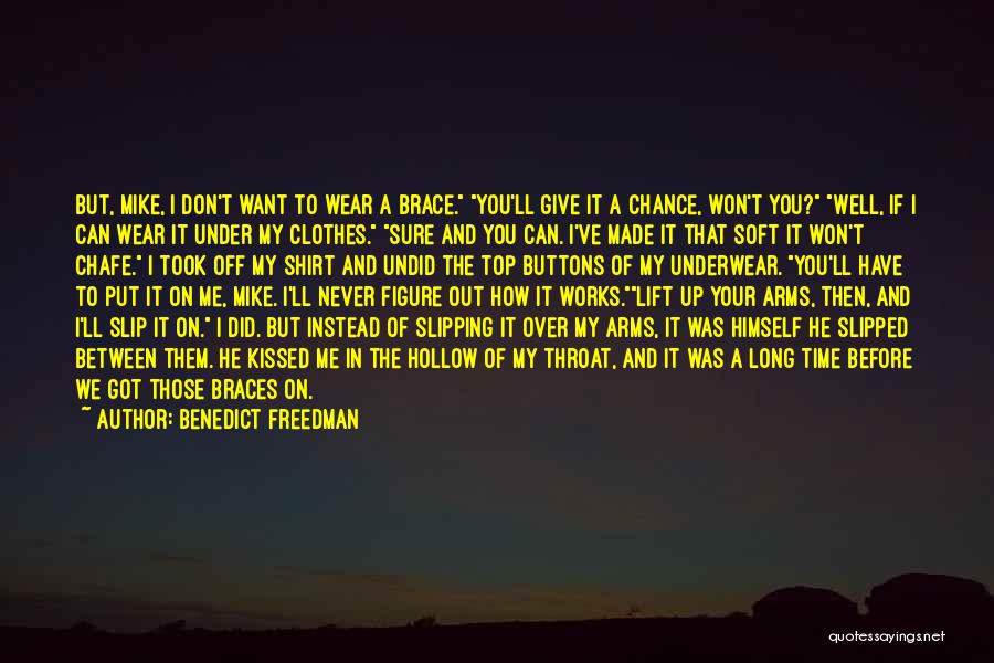 I Wear Your Shirt Quotes By Benedict Freedman