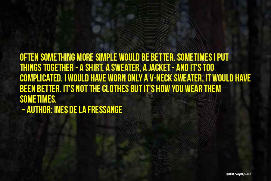 I Wear Your Shirt Quotes By Ines De La Fressange