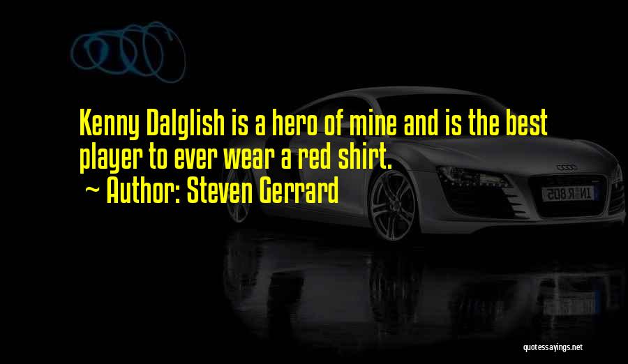 I Wear Your Shirt Quotes By Steven Gerrard