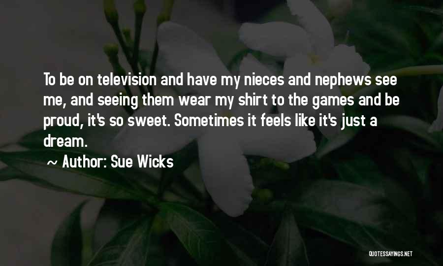 I Wear Your Shirt Quotes By Sue Wicks