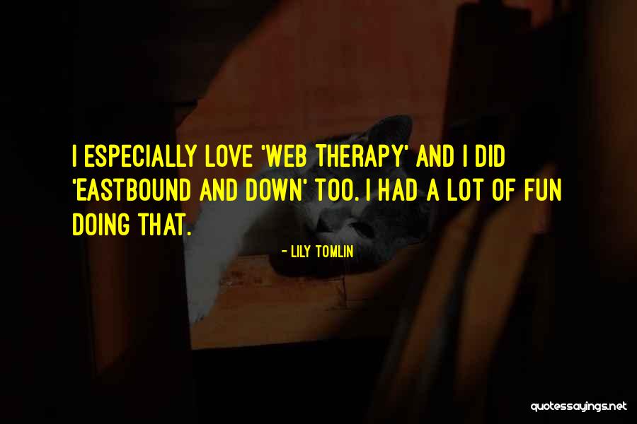 I Web Quotes By Lily Tomlin I Web Quotes By Lily Tomlin