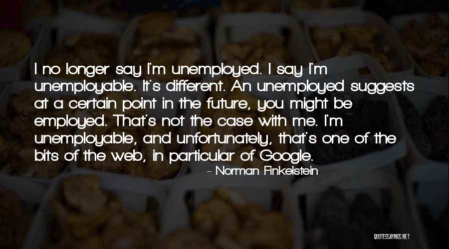 I Web Quotes By Norman Finkelstein I Web Quotes By Norman Finkelstein