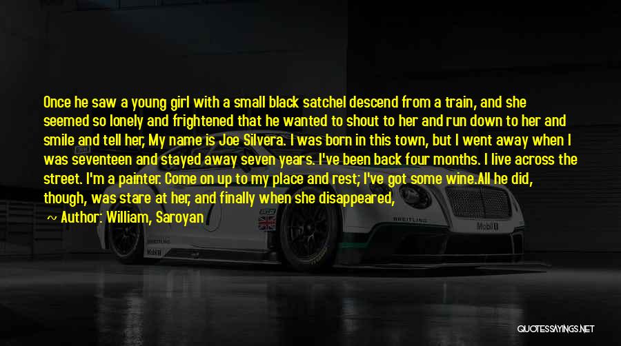 I Went Away Quotes By William, Saroyan