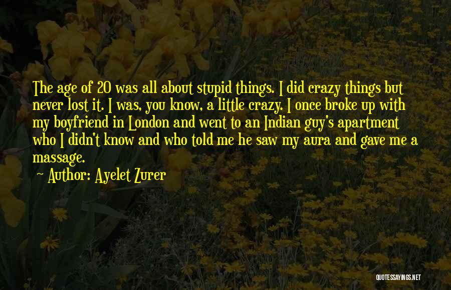 I Went Crazy Quotes By Ayelet Zurer