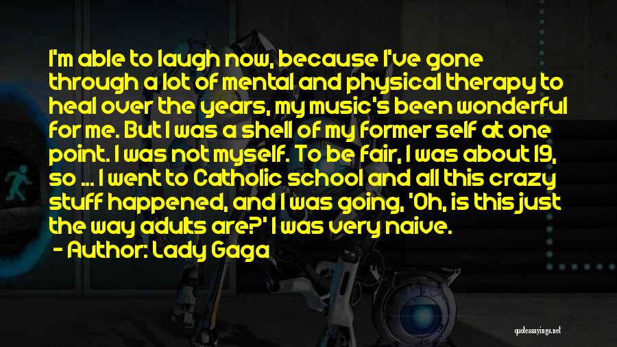 I Went Crazy Quotes By Lady Gaga