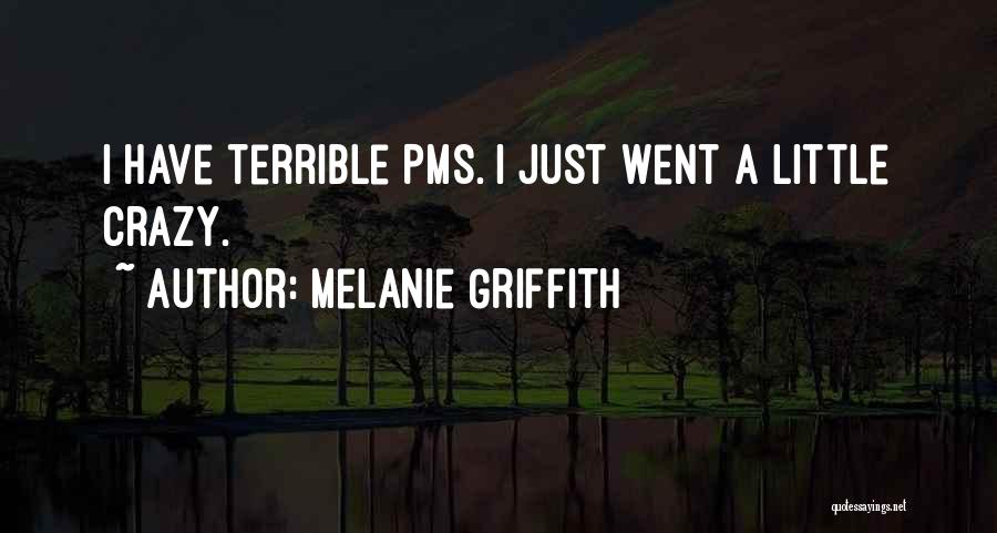 I Went Crazy Quotes By Melanie Griffith