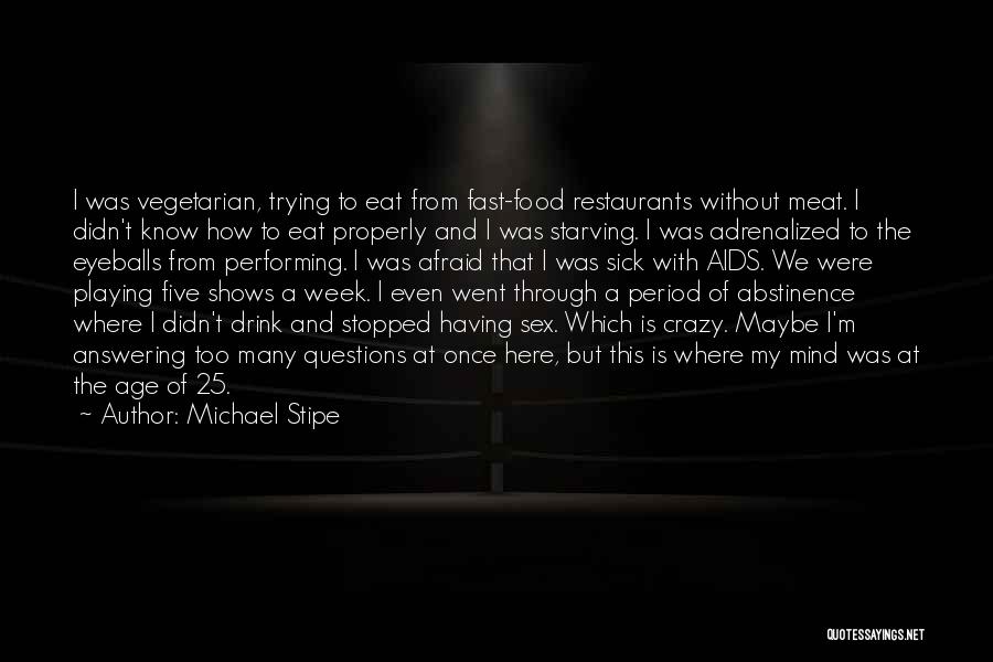 I Went Crazy Quotes By Michael Stipe