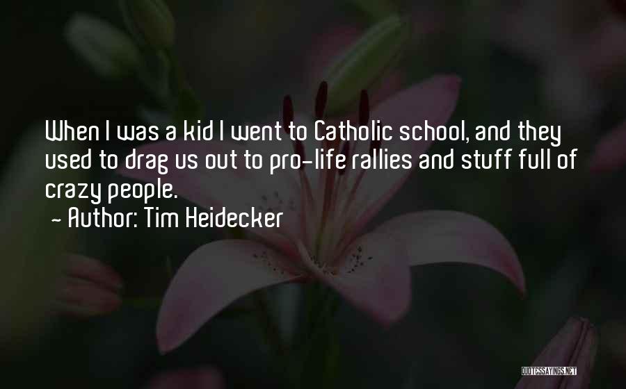 I Went Crazy Quotes By Tim Heidecker