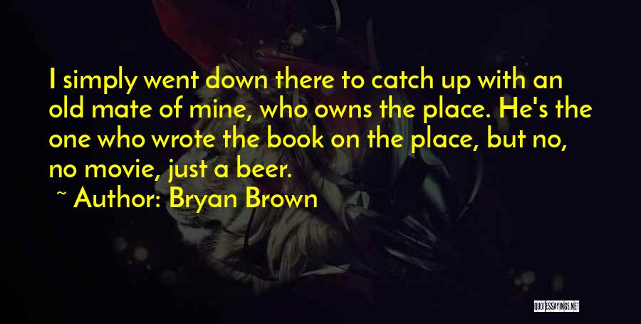 I Went Down Movie Quotes By Bryan Brown