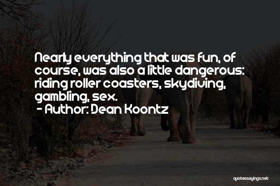 I Went Skydiving Quotes By Dean Koontz