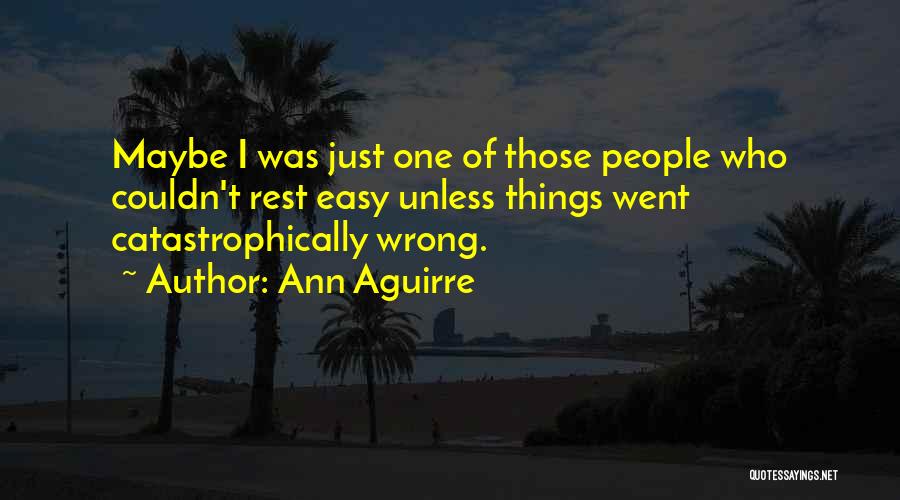 I Went Wrong Quotes By Ann Aguirre