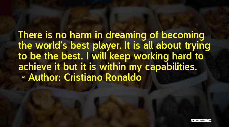 I Will Achieve My Dream Quotes By Cristiano Ronaldo