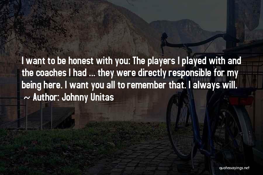 I Will Always Be Here For You Quotes By Johnny Unitas