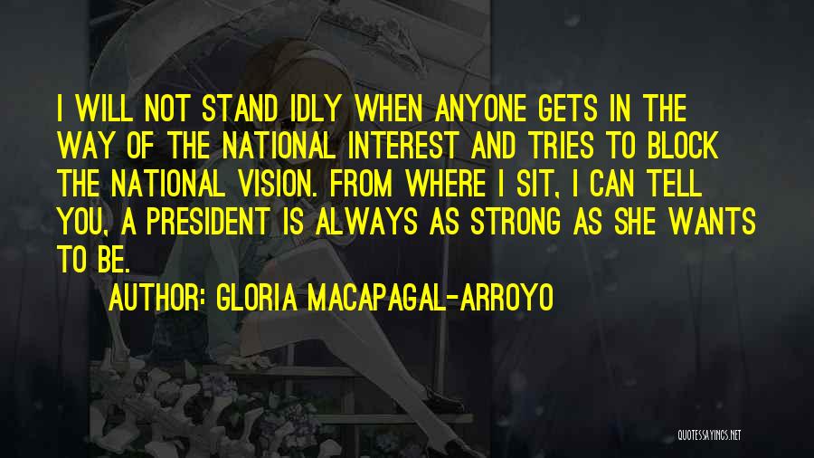 I Will Always Be Strong Quotes By Gloria Macapagal-Arroyo