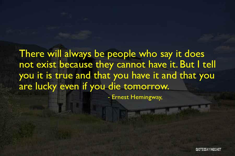 I Will Always Be There Love Quotes By Ernest Hemingway, I Will Always Be There Love Quotes By Ernest Hemingway,
