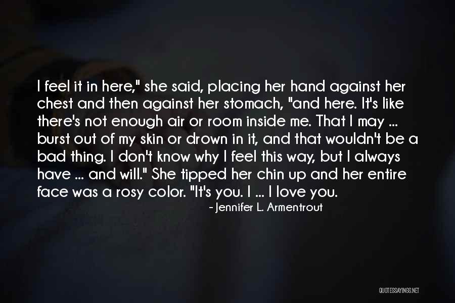 I Will Always Be There Love Quotes By Jennifer L. Armentrout I Will Always Be There Love Quotes By Jennifer L. Armentrout