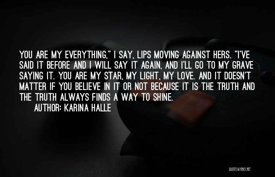 I Will Always Believe In Love Quotes By Karina Halle