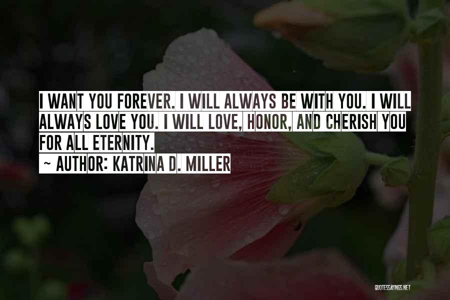 I Will Always Cherish You Quotes By Katrina D. Miller