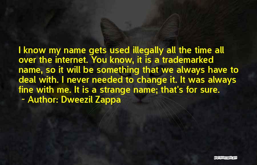 I Will Always Have Time For You Quotes By Dweezil Zappa