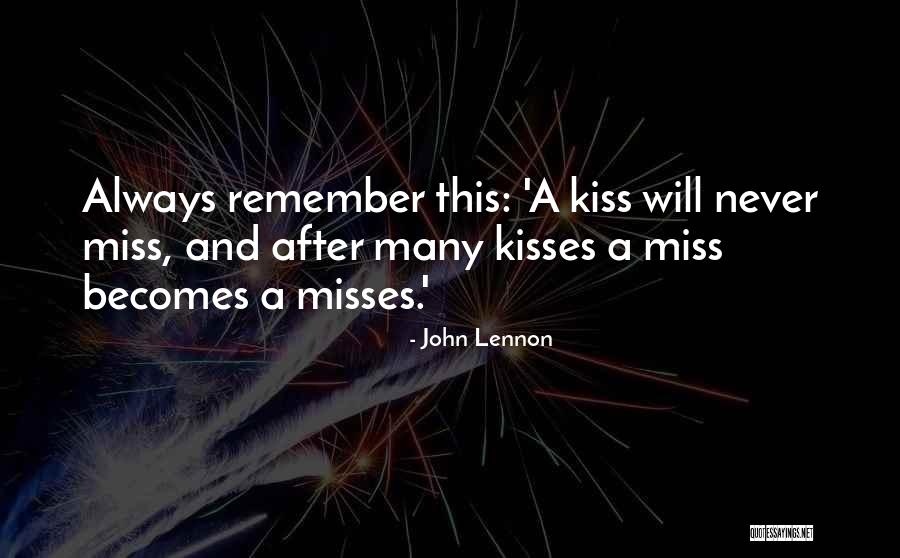 I Will Always Love And Miss You Quotes By John Lennon I Will Always Love And Miss You Quotes By John Lennon