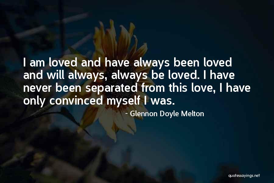 I Will Always Love Myself Quotes By Glennon Doyle Melton I Will Always Love Myself Quotes By Glennon Doyle Melton