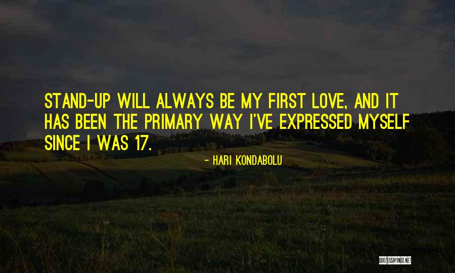 I Will Always Love Myself Quotes By Hari Kondabolu I Will Always Love Myself Quotes By Hari Kondabolu