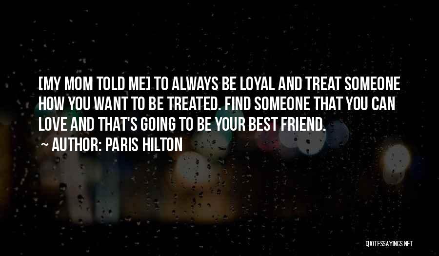 I Will Always Love You Mom Quotes By Paris Hilton