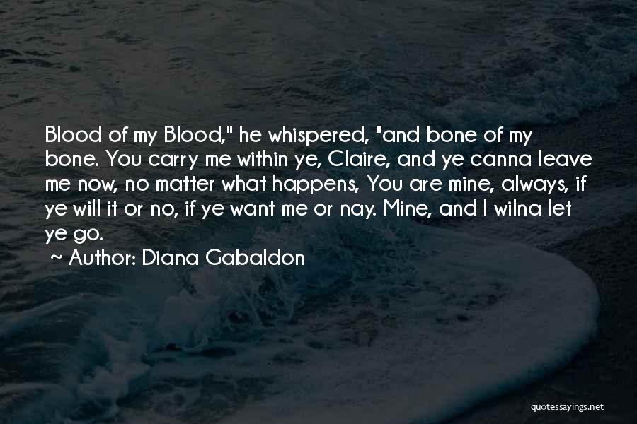 I Will Always Love You No Matter What Quotes By Diana Gabaldon