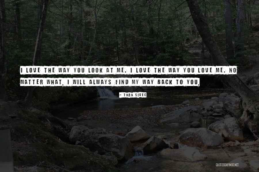 I Will Always Love You No Matter What Quotes By Tara Sivec I Will Always Love You No Matter What Quotes By Tara Sivec