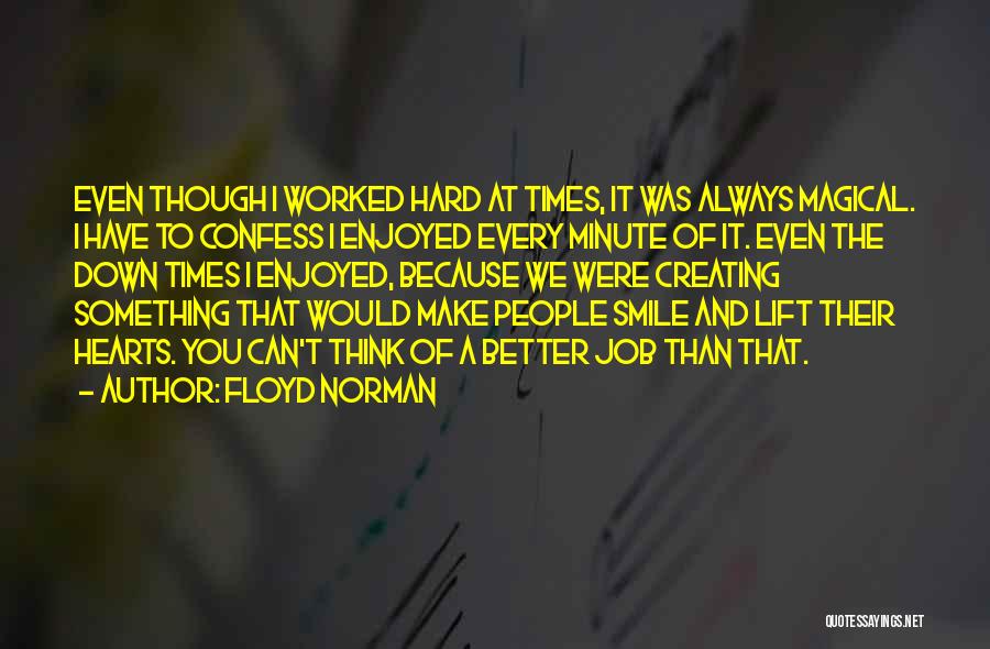 I Will Always Make You Smile Quotes By Floyd Norman