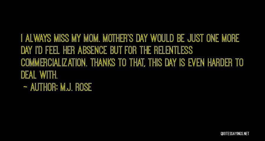 I Will Always Miss You Mom Quotes By M.J. Rose