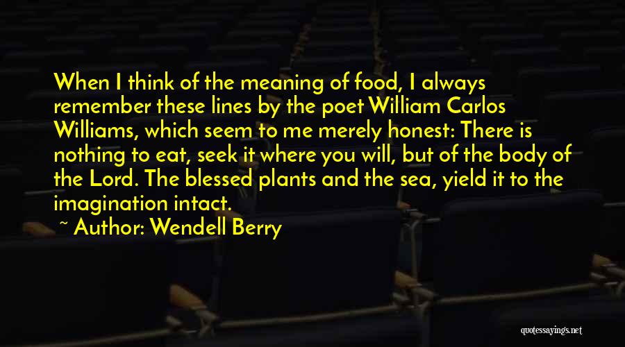 I Will Always Remember You Quotes By Wendell Berry