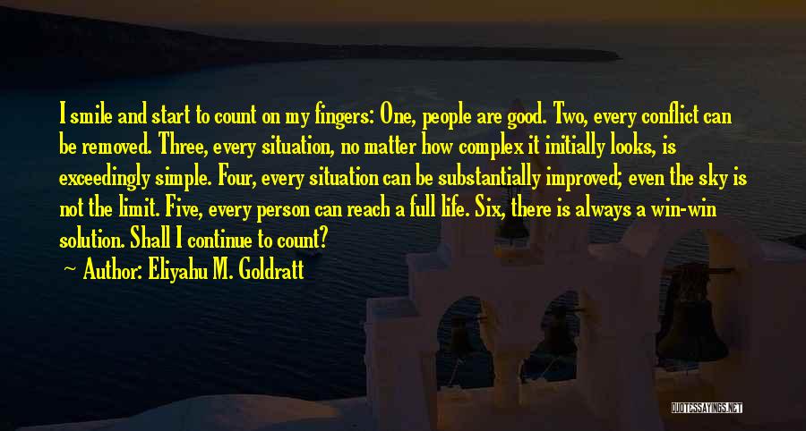 I Will Always Smile No Matter What Quotes By Eliyahu M. Goldratt