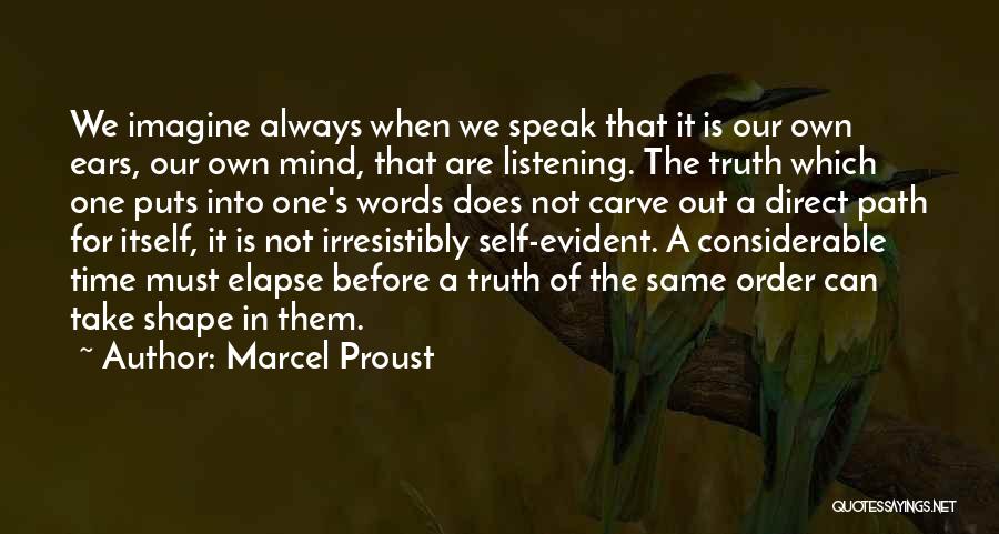 I Will Always Speak My Mind Quotes By Marcel Proust