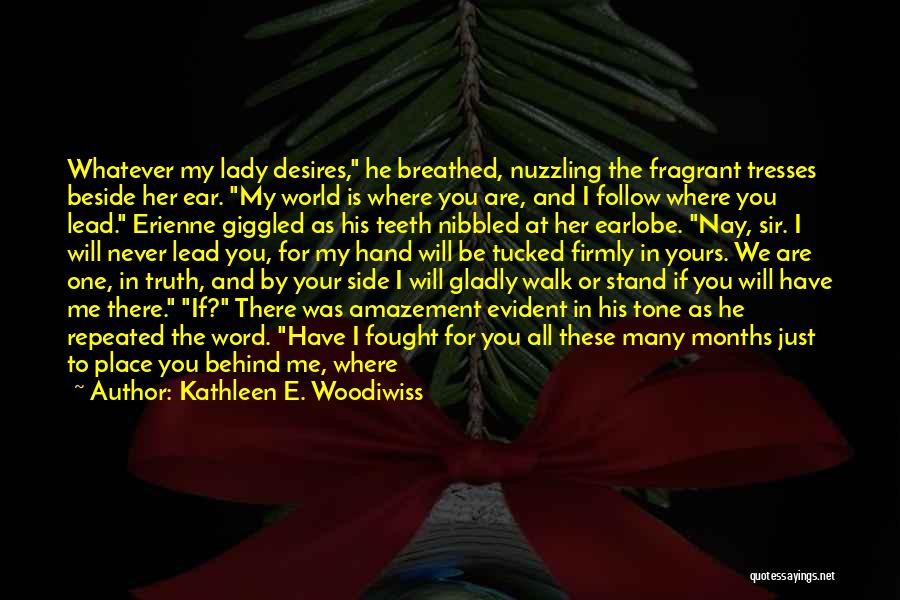 I Will Always Stand By Your Side Quotes By Kathleen E. Woodiwiss