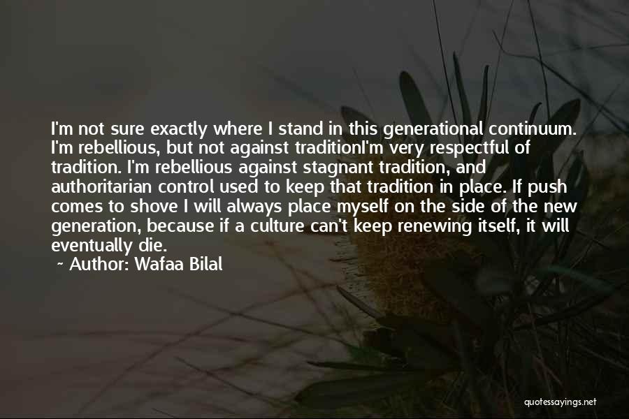 I Will Always Stand By Your Side Quotes By Wafaa Bilal