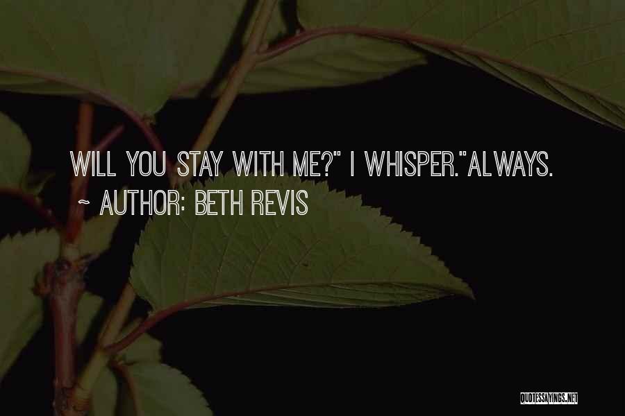 I Will Always Stay With You Quotes By Beth Revis